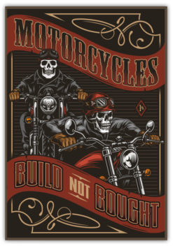 Motorcycles Build Not Bought