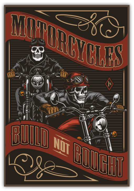 Motorcycles Build Not Bought