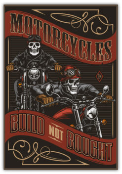 Motorcycles Build Not Bought